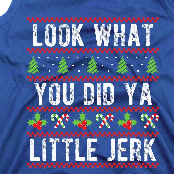 Look What You Did Ya Little Jerk Christmas Holiday X-mas Tank Top