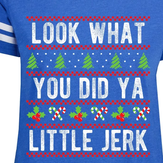 Look What You Did Ya Little Jerk Christmas Holiday X-mas Enza Ladies Jersey Football T-Shirt