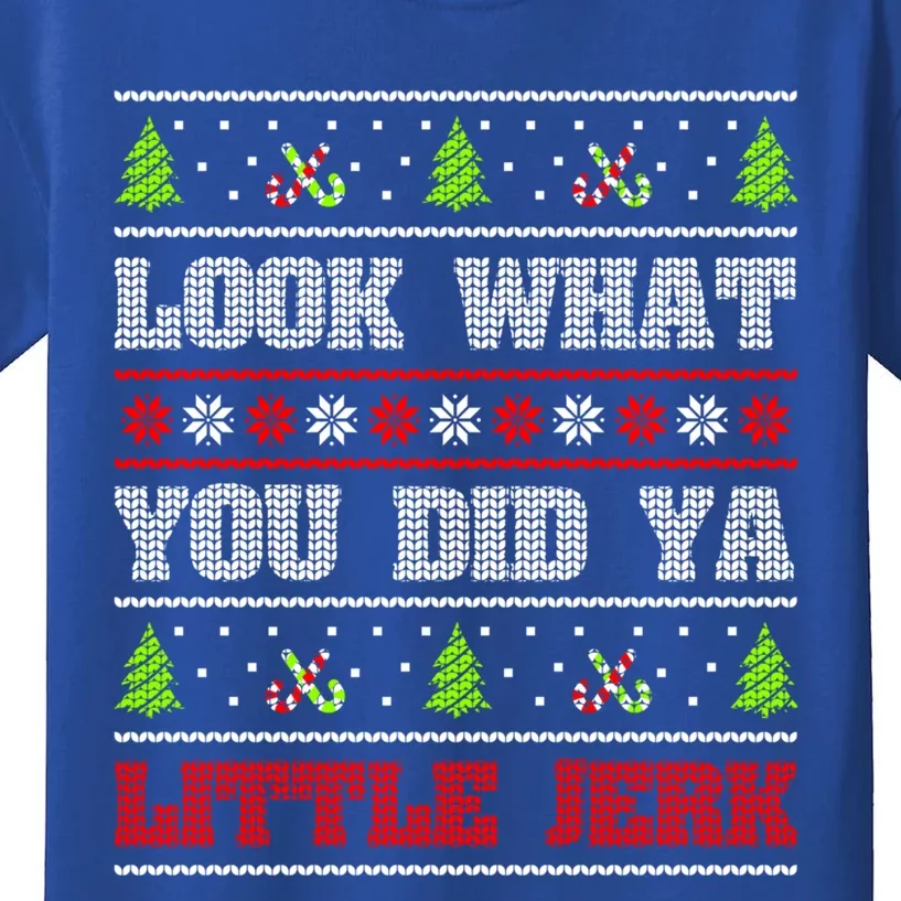 Look What You Did Ya Little Jerk Christmas Holiday Family Gift Kids T-Shirt