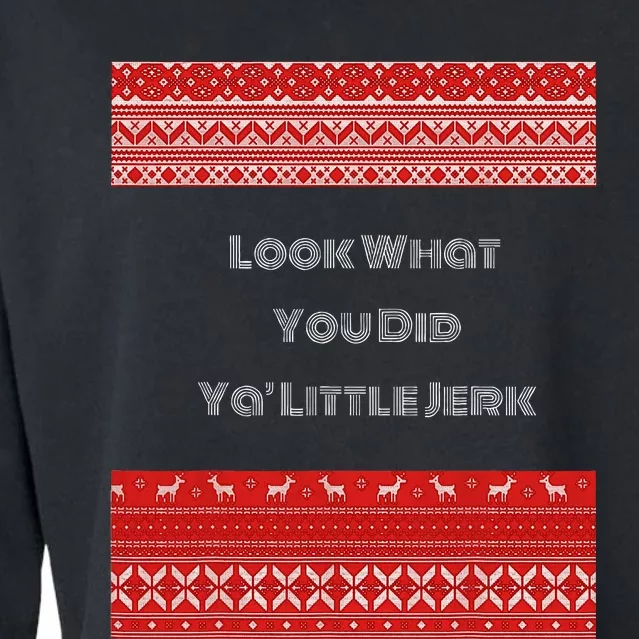 Look What You Did Ya Little Jerk Cropped Pullover Crew