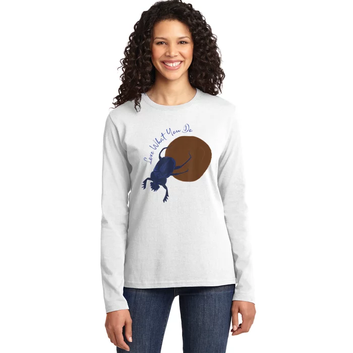 Love What You Do Funny Dung Beetle Bug Ladies Long Sleeve Shirt