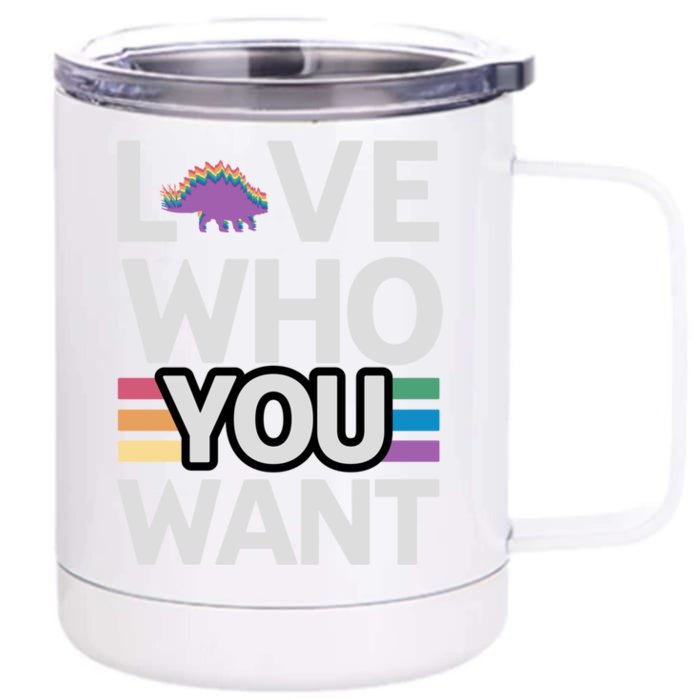 Love Who You Want Stegosaurus Lgbtq Dinosaur Lover Funny Gift Front & Back 12oz Stainless Steel Tumbler Cup