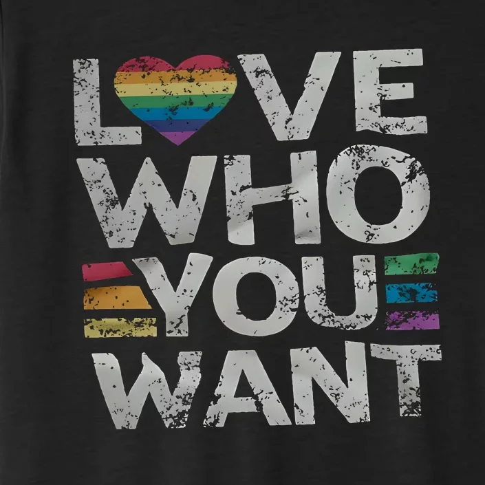 Love Who You Want LGBTQ Ally Pride Month ChromaSoft Performance T-Shirt