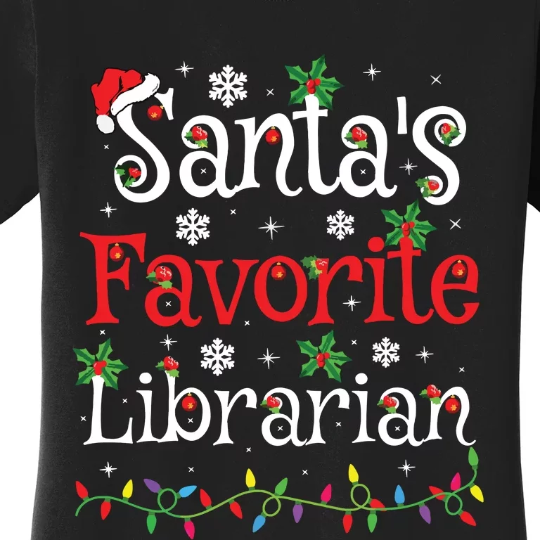 Librarian Xmas Santas Favorite Librarian Christmas Women's T-Shirt