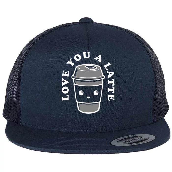 Love You A Latte Flat Bill Trucker Hat