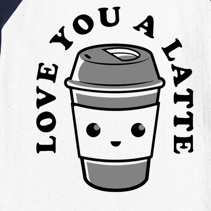 Love You A Latte Baseball Sleeve Shirt