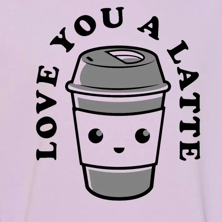 Love You A Latte Garment-Dyed Sweatshirt