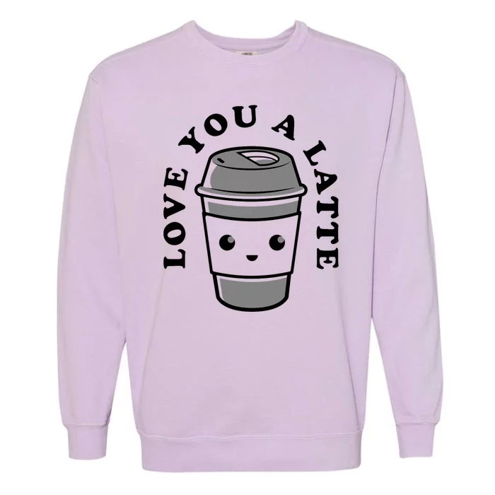 Love You A Latte Garment-Dyed Sweatshirt