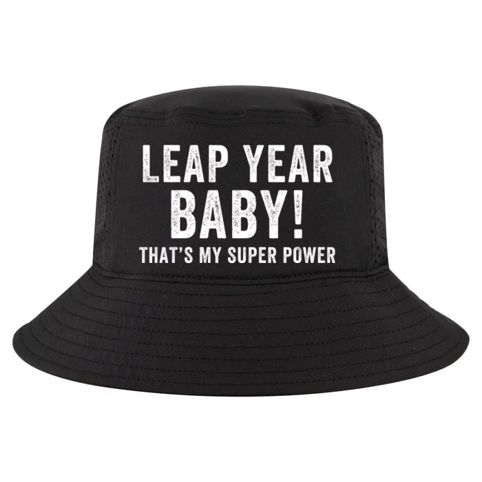 Leap Year Baby ThatS My Super Power Leap Day February 29 Leap Year 02 29 Cool Comfort Performance Bucket Hat