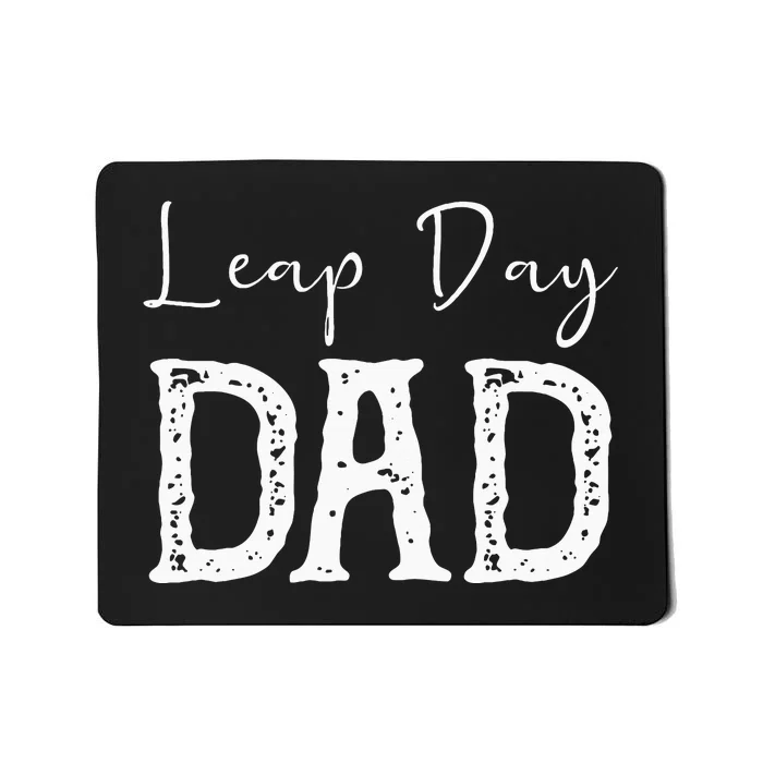 Leap Year Birthday Leapling Leaper Leap Day Dad Mousepad