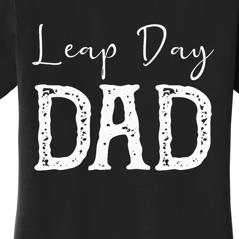 Leap Year Birthday Leapling Leaper Leap Day Dad Women's T-Shirt