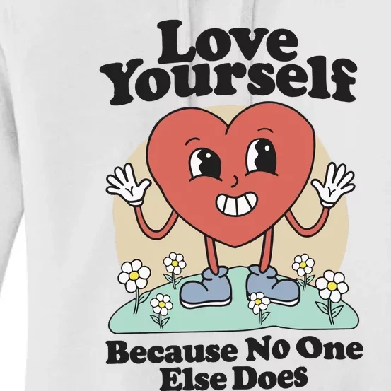 Love Yourself Because No One Else Does Women's Pullover Hoodie