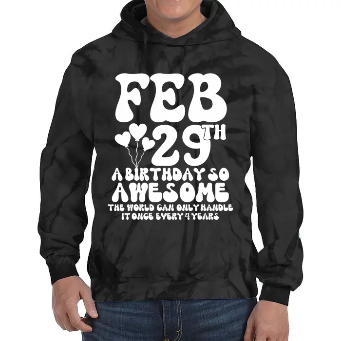 Leap Years Birthday 2024 Quote February 29th Leap Day Tie Dye Hoodie