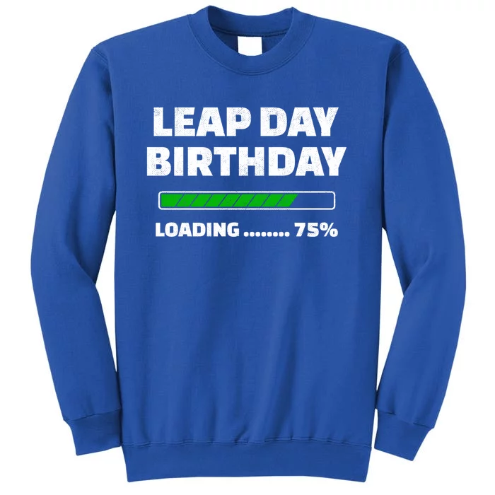 Leap Year Birthday Cool Gift Feb 29th Birthday Cool Gift Leap Day Birthday Great Tall Sweatshirt