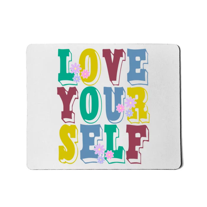 Love Yourself Cute Flower Mousepad