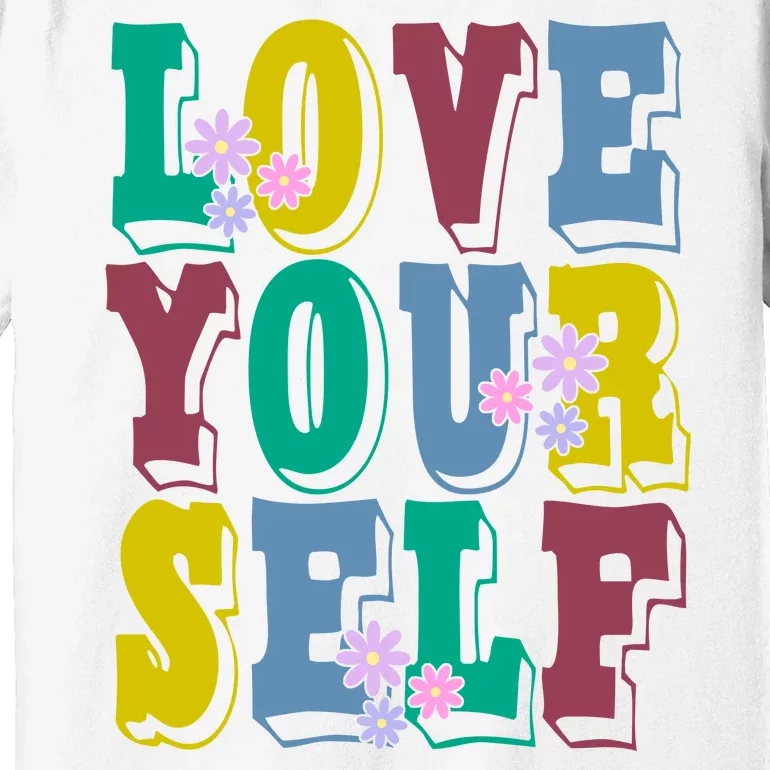 Love Yourself Cute Flower Premium T-Shirt