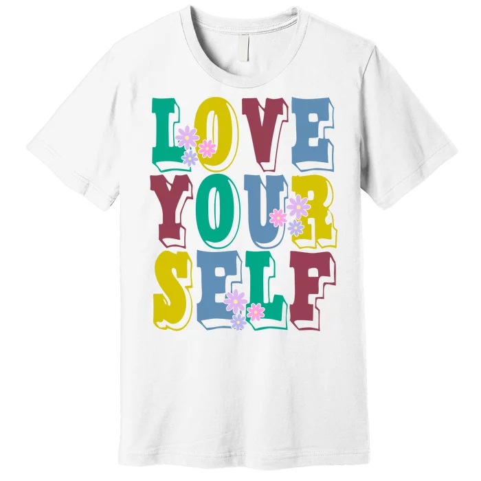 Love Yourself Cute Flower Premium T-Shirt