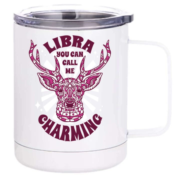 Libra You Can Call Me Charming Front & Back 12oz Stainless Steel Tumbler Cup