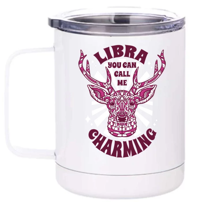 Libra You Can Call Me Charming Front & Back 12oz Stainless Steel Tumbler Cup