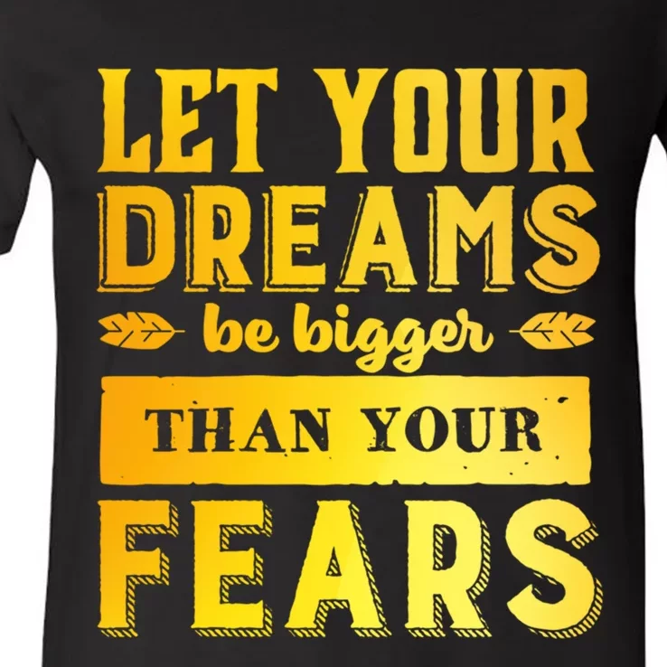 Let Your Dream Be Bigger V-Neck T-Shirt