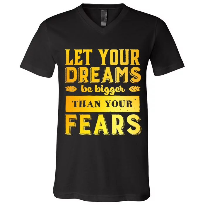 Let Your Dream Be Bigger V-Neck T-Shirt