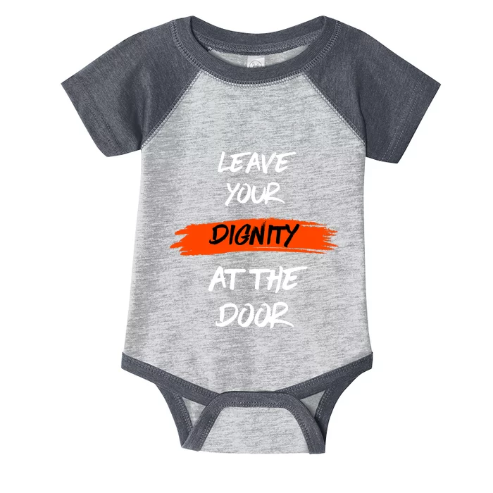 Leave Your Dignity At The Door Infant Baby Jersey Bodysuit