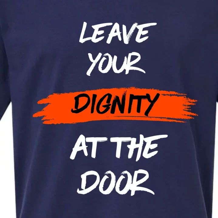 Leave Your Dignity At The Door Sueded Cloud Jersey T-Shirt