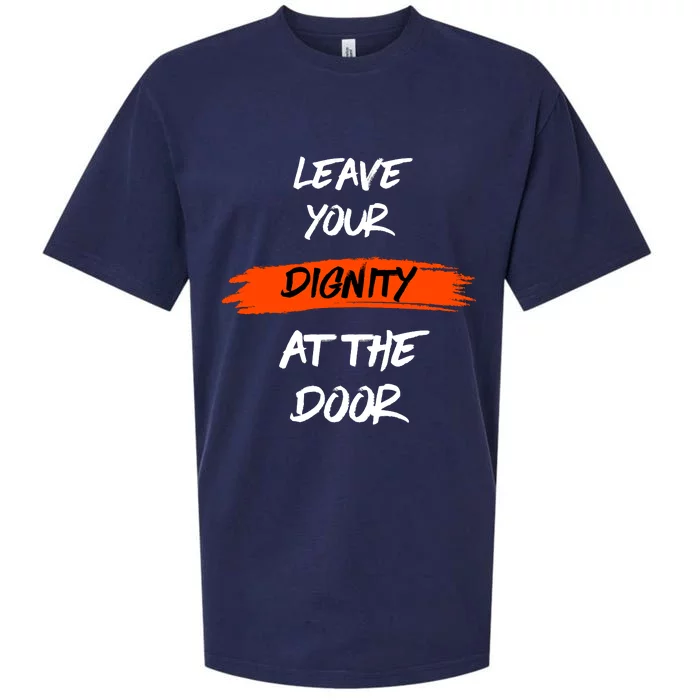 Leave Your Dignity At The Door Sueded Cloud Jersey T-Shirt