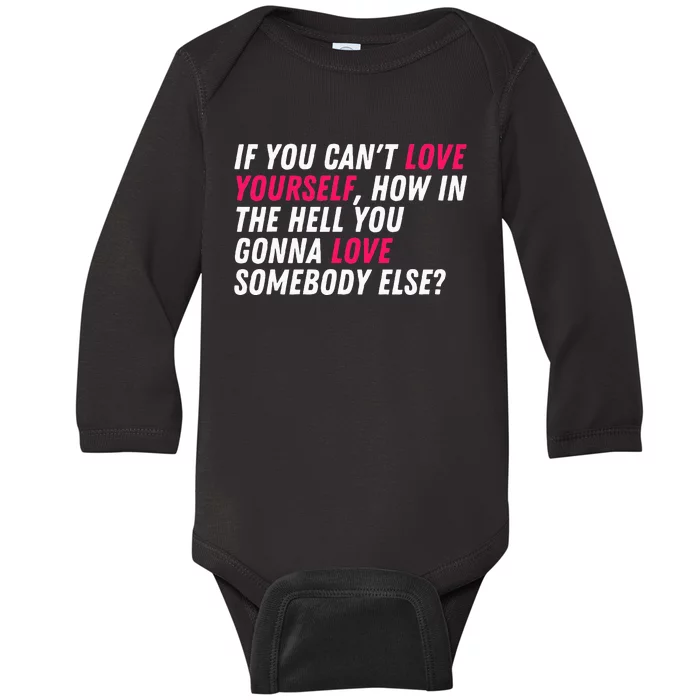 Love Yourself Drag Race Drag Queen Quote Baby Long Sleeve Bodysuit