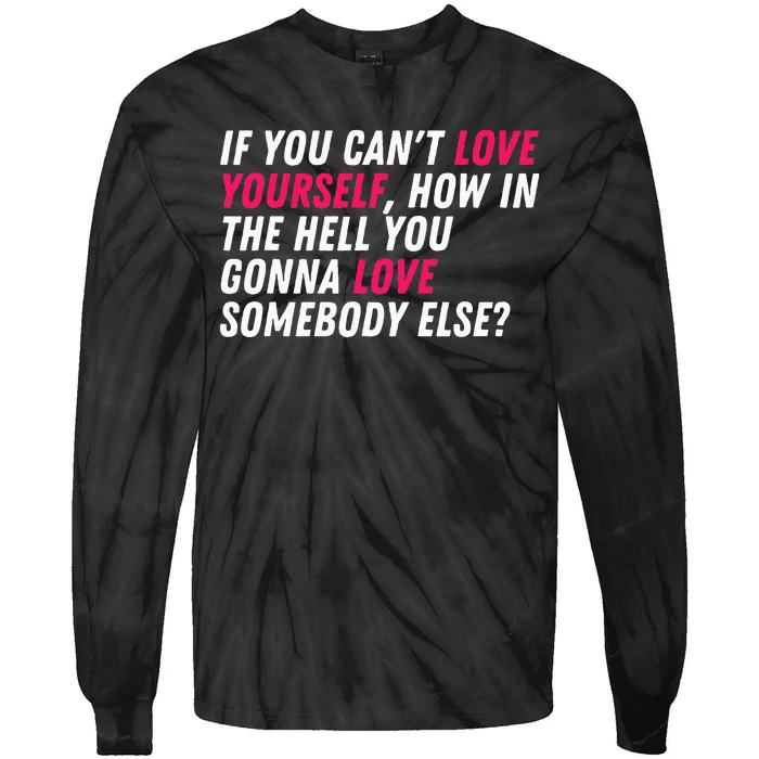 Love Yourself Drag Race Drag Queen Quote Tie-Dye Long Sleeve Shirt