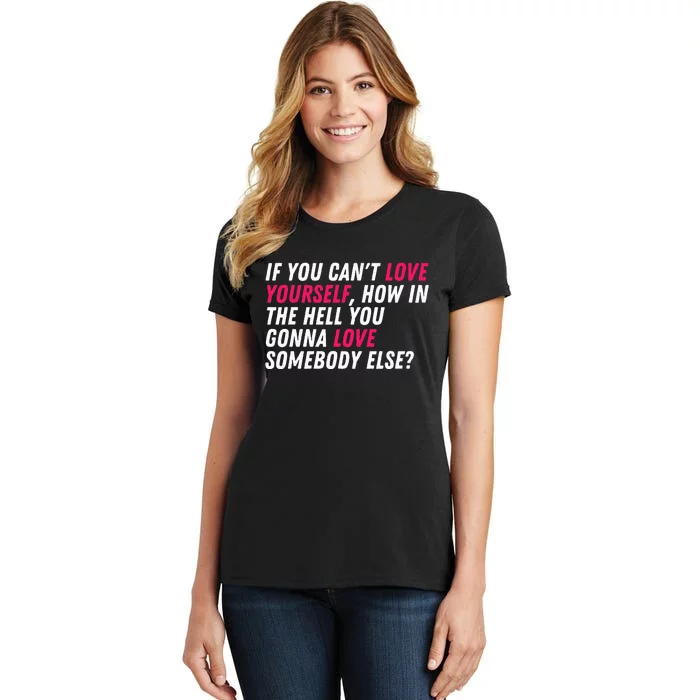 Love Yourself Drag Race Drag Queen Quote Women's T-Shirt