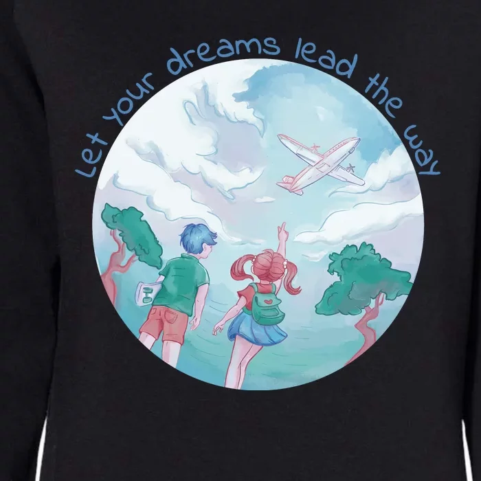 Let Your Dreams Lead The Way Travel Womens California Wash Sweatshirt