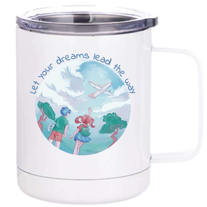 Let Your Dreams Lead The Way Travel Front & Back 12oz Stainless Steel Tumbler Cup