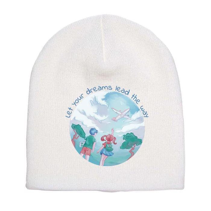 Let Your Dreams Lead The Way Travel Short Acrylic Beanie