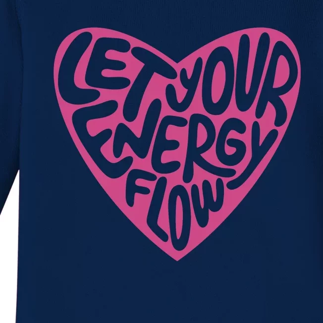 Let Your Energy Flow Heart Quote Baby Long Sleeve Bodysuit