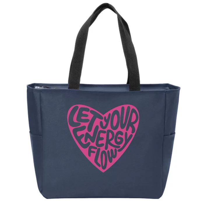 Let Your Energy Flow Heart Quote Zip Tote Bag