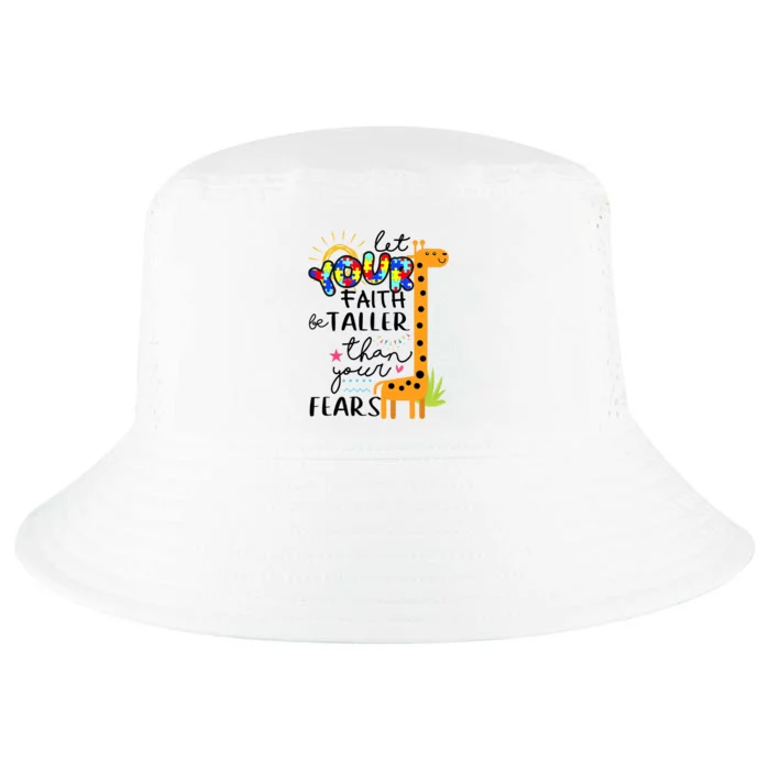 Let Your Faith Be Taller Than Your Fears Autism Cool Comfort Performance Bucket Hat