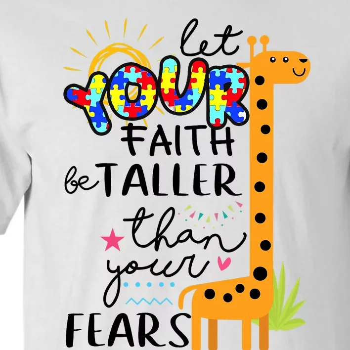 Let Your Faith Be Taller Than Your Fears Autism Tall T-Shirt