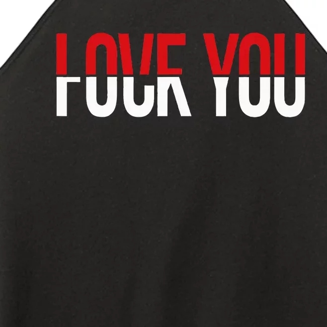 Love You Fuck You Women’s Perfect Tri Rocker Tank