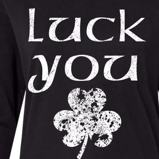 Luck You Funny St Patricks Day With Shamrock Womens Cotton Relaxed Long Sleeve T-Shirt