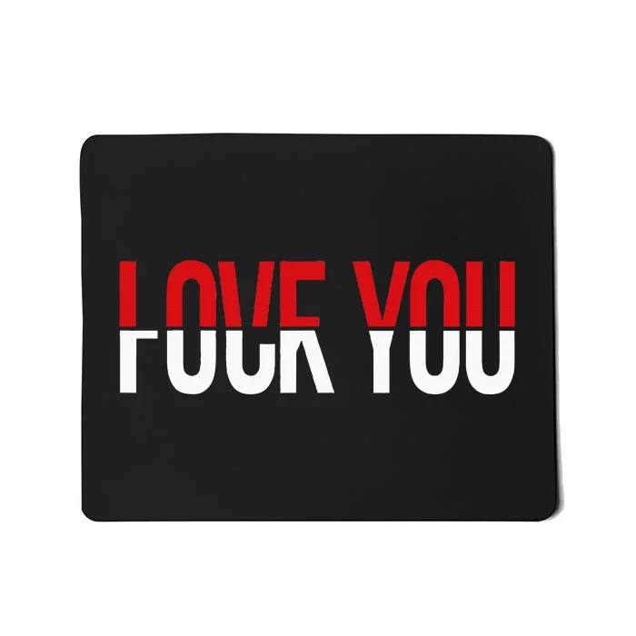 Love You Fck You Mousepad