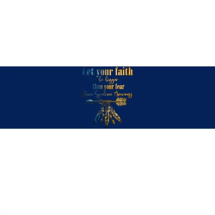 Let Your Faith Be Bigger Than Your Fear Down Syndrome Awareness Gold Blue Arrow Bumper Sticker