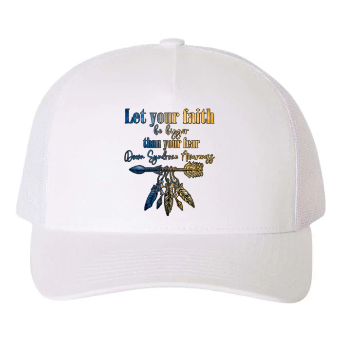 Let Your Faith Be Bigger Than Your Fear Down Syndrome Awareness Gold Blue Arrow Yupoong Adult 5-Panel Trucker Hat