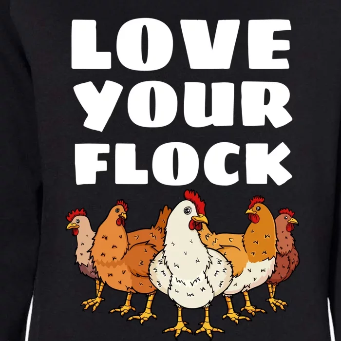 Love Your Flock Chicken Lover Hen Poultry Farmer Rooster Gift Womens California Wash Sweatshirt