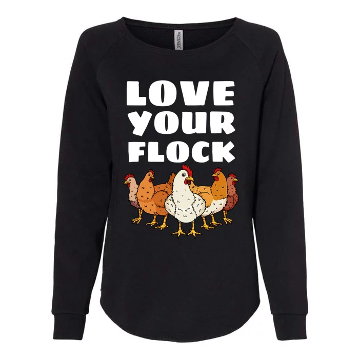 Love Your Flock Chicken Lover Hen Poultry Farmer Rooster Gift Womens California Wash Sweatshirt