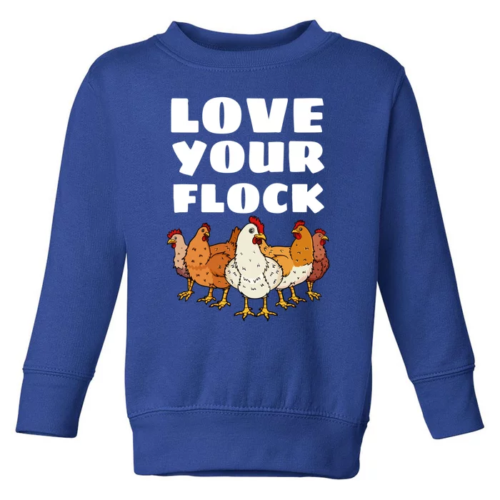 Love Your Flock Chicken Lover Hen Poultry Farmer Rooster Gift Toddler Sweatshirt