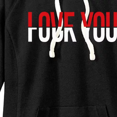 Love You Fuck You Women's Fleece Hoodie