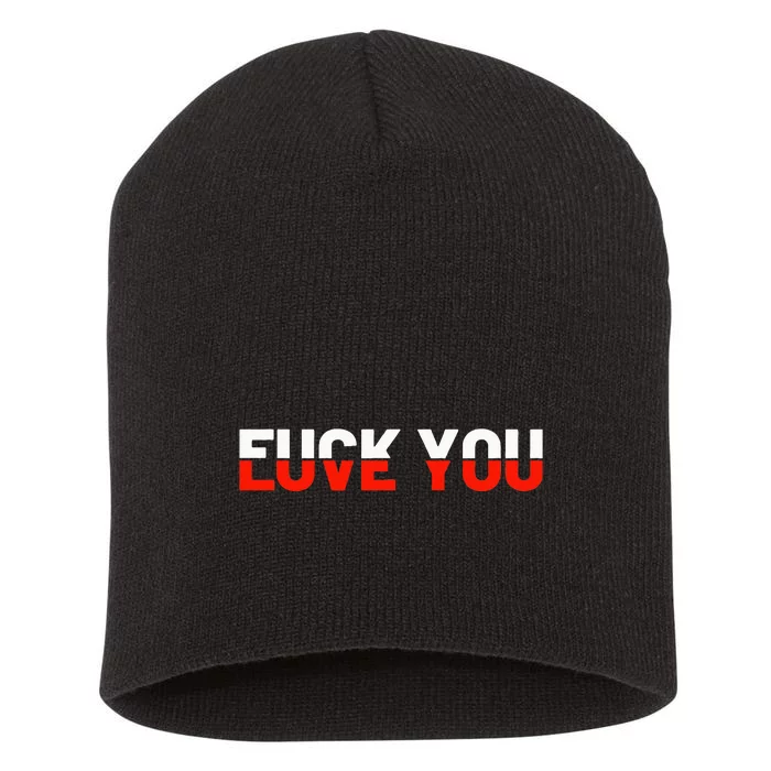 Love You Fuck You Love And Hate Short Acrylic Beanie