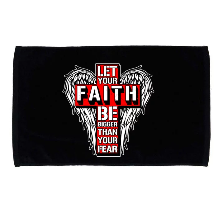 Let Your Faith Be Bigger Than Your Fear Winged Cross Microfiber Hand Towel