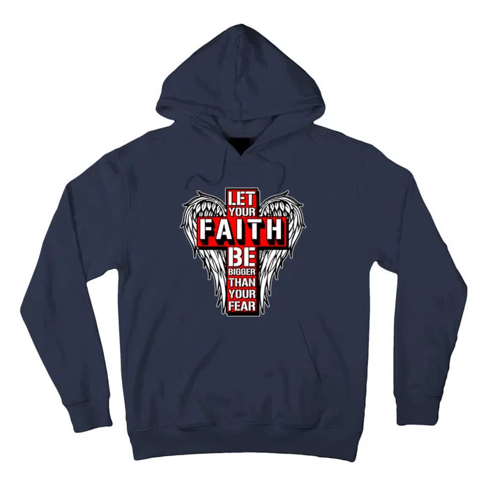 Let Your Faith Be Bigger Than Your Fear Winged Cross Tall Hoodie